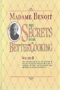  In My Secrets for Better Cooking, you'll find the basic techniques of good cooking fundamentals  Vol I: focuses on nutrition, food science, seasonings, marinades, stocks, sauces and dressings. Vol II: addresses meat, seafood, fowl and vegetables.  