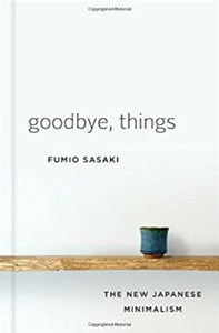 Fumio Sasaki gained true freedom, a new focus, and a real sense of gratitude for everything around him. In Goodbye, Things Sasaki modestly shares his personal minimalist experience, offering specific tips on the minimizing process and revealing how the new minimalist movement 