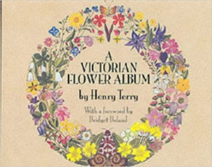 A Victorian Flower Album: God's Floral Gems Glistening on the Verdant Face of Nature by Henry Terry 1978