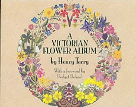 A Victorian Flower Album: God's Floral Gems Glistening on the Verdant Face of Nature by Henry Terry 1978