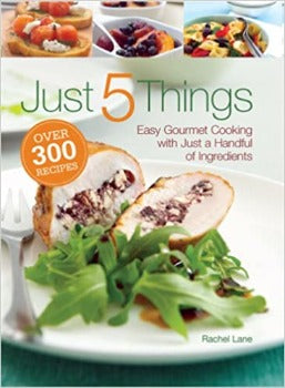 Just 5 Things: Easy Gourmet Cooking with Just a Handful of Ingredients is a volume of more than three hundred quick to prepare recipes that use five or fewer readily available ingredients. Rachel Lane labels each recipe with a level of difficulty from quick and easy and those to inspire and challenge home cooks. The book is divided into 11 chapters offering recipes from mealtime to celebrations. All 320 recipes are complete with photographs illustrating the presentation of your completed dish. 