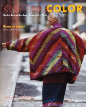 Knitting Color: Design Inspiration from Around the World by Brandon Mably 2006
