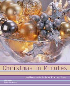 Christmas in Minutes: Festive Crafts in Less Than an Hour by Josie Cameron 2003