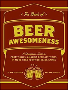  From pouring to storing, from crushing cans to doing keg stands, from beer bongs to beer pong, this definitive guide to beer drinking is a brew-lover's bible. The Book of Beer Awesomeness is full of kings-playing, cup-flipping, frosty-mugged fun. Tips and tidbits that cover the brewing drinking of this most beloved 