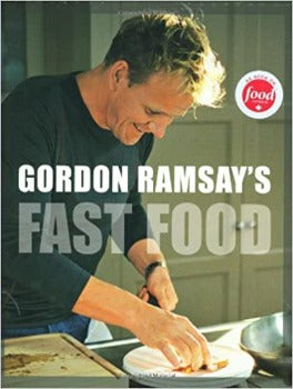Gordon Ramsay's Fast Food: Recipes from the F Word by Gordon Ramsey 2008