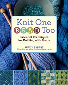 Give your knitting a touch of sparkle! Judith Durant shows you how to add beads to any knitting pattern using five easy-to-learn techniques. It’s simple, fun, and can be done right on your knitting needles. With step-by-step instructions for each technique, as well as 16 original patterns, Knit One, Bead Two