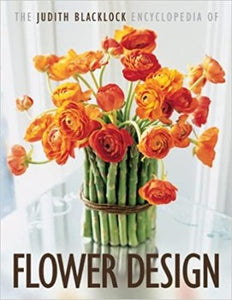  Judith Blacklock's Encyclopedia of Flower Design will inspire you throughout the year with design ideas and provides a reference for many of the flowers and foliage that are available. Packed with tips, information and step-by-step advice, this book is an indispensable guide whatever the season, occasion or budget. 