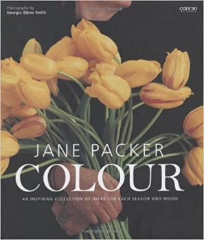 Colour: An Inspiring Collection of Ideas for Each Season and Mood by Jane Packer 2007