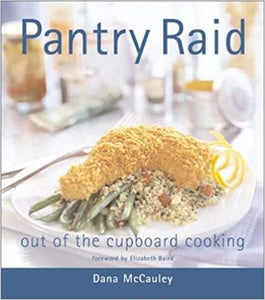 Pantry Raid: Out of the Cupboard Cooking by Dana McCauley 2002