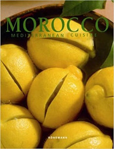 Morocco Mediterranean Cuisine by Daniel Rouche, Fabien Bellahsen 2006