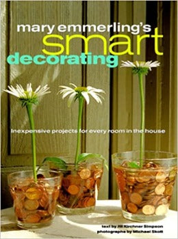 Mary Emmerling's Smart Decorating decorating on a budget. system for avoiding expense is keeping the big-ticket furnishings simplefocusing instead on accessories and flowers, pictures and fabrics. Mary offers strategies for shopping smart, salvaging old pieces, incorporating objects from nature into a decorating scheme