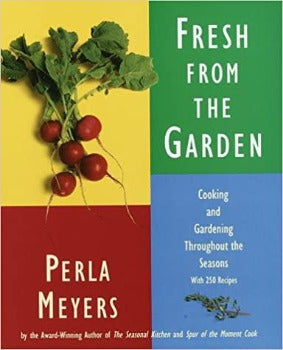 Seasonal cooking pioneer Perla Meyers offers an all-inclusive guide to planting, growing, and cooking seasonal bounty. Fresh from the Garden offers step-by-step instructions from 250 simple recipes for seasonal foods that are abundant in flavour, texture, and nutrients.