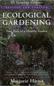 Marjorie Harris has been an organic gardener since the 1960s--encourages the Canadian gardener to garden gently.  Compost: Everything you need to about from composting. Soil: Learn how to maintain and improve soil Bugs: How to eliminate the bad bugs without the use of pesticides. 
