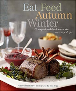 Eat Feed Autumn Winter celebrates food throughout the autumn and winter. Anne Bramley presents meals to sustain you from the first chilly evenings of fall through to spring. t (Wheat Berry and Fig Salad, Feta-Olive Phyllo Cigars), (Lambs wool Punch, Yule Log Cake), Onion Cheese Fondue, 