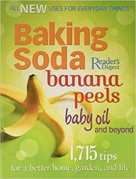  Baking Soda, Banana Peels, Baby Oil and Beyond: 1715 tips for a better home, garden and life is packed with over 1,700 proven ways to accomplish home, garden, health, and cooking tasks using everyday items. Save money, save time, and reduce hassle with this collection of ingenious tips for better everyday living