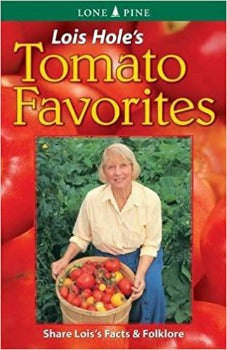 Nothing is as tasty as a vine-ripened tomato! Lois provides growing and selection tips, nutritional information, tomato lore and trivia, recipes and more. Full of vivid colour photos, Lois Hole's Tomato Favorites features more varieties of tomato than you thought possible. 
