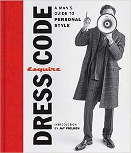  Esquire Dress Code explains how to dress for any occasion, no matter your age, shape, or size. ‘How to Dress for Every Stage of Life’ to ‘Casual Style' Fabulous images Mick Jagger, Steve McQueen and Robert Redford Ryan Reynolds, Idris Elba, Chris Helmsworth and chiselled models illustrate each point. 