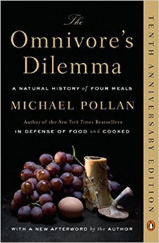 The Omnivore's Dilemma: A Natural History of Four Meals by Michael Pollan 2007