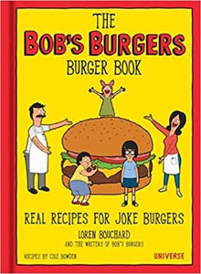 The Bob’s Burgers Burger Book With seventy-five actually edible Burgers of the Day, recipes include the "Bleu is the Warmest Cheese Burger," "Bruschetta-Bout-It Burger" the "Sweaty Palms Burger and"I Know Why the Cajun Burger Sings Burger." The Bob’s Burgers Burger Book showcases recipes come from the fan-created blog