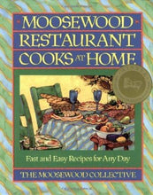 Load image into Gallery viewer, Moosewood Restaurant Cooks at Home: Fast and Easy Recipes for Any Day by Moosewood Collective 1994