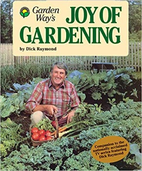  Joy of Gardening contains useful tips and practical garden wisdom. This straightforward guide shows you everything you need to know.  Stressing the utility of raised beds and wide rows,  Dick Raymond shares his techniques for preparing the soil, starting plants, and controlling weeds.  ISBN-13: 978-0882663197