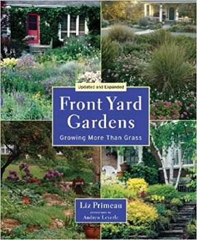 Front Yard Gardens: Contains more than seventy examples of front yard gardens Provides step-by-step instructions to start and grow your own This book includes overall planning and design and outlines the steps for removing the grass, enriching the soil, and planting. The book provides a list of complementary plants. 