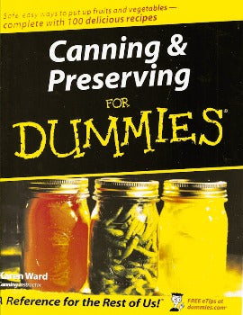 Canning and Preserving For Dummies  Featuring up-to-date safety guidelines and simple techniques, you will learn about water-bath canning; pressure canning; freezing; drying; and, finding the right supplies and equipment. easy- preparation times, cooking times, processing times, and the yield know the acidity level 