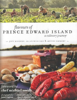 Flavours of Prince Edward Island: A Culinary Journey by Jeff Mccourt, Allan Williams 2011-Domestic Bliss Lifestyle Books and Essentials