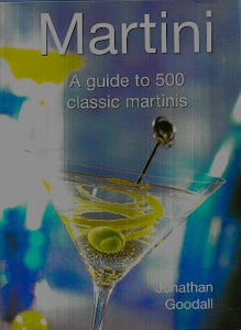 Martini BY Jonathan Goodall provides recipes and instructions to make 500 classic cocktails, including 50 nonalcoholic "Mockatinis and includes information about equipment, history and trends -- and shows how to select and mix the perfect martini. 