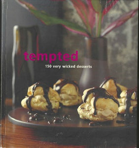 Tempted offers a collection of recipes for tartlets, melt-in-your-mouth tea cakes, rich chocolate mousse-- desserts, cakes, creamy, dreamy delights from around the world. Containing 150 recipes it is aimed at the modern cook who wants to make sweet temptations. Murdoch Books; (Jan. 1 2006) ISBN-13: ‎978-1740458177