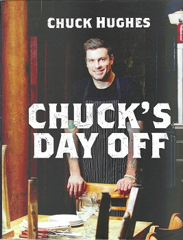 Chuck's Day Off by Chuck Hughes 2013