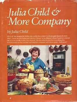 Julia Child & More Company features American recipes and tells the planning, buying, timing, and cooking  Includes small birds in wine, butterflied pork a fast fish dinner, cassoulet chicken dinner, soup, a vegetarian caper, lobster soufflé for lunch, a picnic, rack of lamb, summer buffet with illustrative photos.