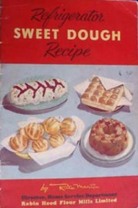Simplified Method for Making Refrigerator Sweet Dough Recipe by Rita Martin Robin Hood Flour Mills 1948