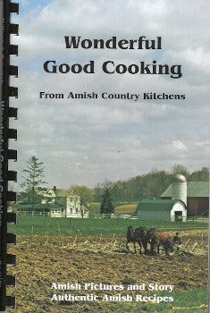 In Wonderful Good Cooking From Amish Country Kitchens, by Fred Wilson from Amish country, provides full-color photos, the story, and basic beliefs of the Ohio Amish, plus a collection of more than 200 recipes. Publishing details Spiral-bound paperback: 136 p Herald Press (January 1, 1974)