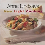 Anne Lindsay's New Light Cooking by Anne Lindsay 2006