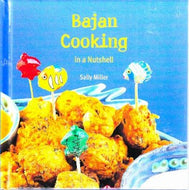 Bajan Cooking in a Nutshell by Sally Miller 2010