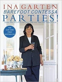Barefoot Contessa Parties! Ideas and Recipes for Easy Parties by Ina Garten 2001