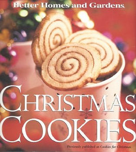 Better Homes and Gardens Christmas Cookies by Lisa Kingsley (Editor) 2003