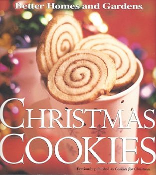 Better Homes and Gardens Christmas Cookies by Lisa Kingsley (Editor) 2003