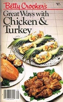 Betty Crocker's Great Ways with Chicken and Turkey edited by Alice Hawks 1985