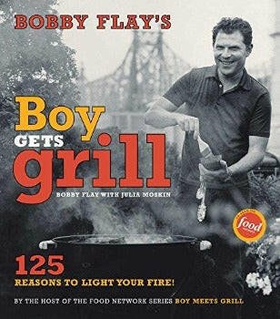 Bobby Flay's Boy Gets Grill: 125 Reasons to Light Your Fire! by Bobby Flay 2004