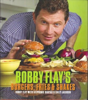 Bobby Flay's Burgers, Fries, and Shakes: A Cookbook by Bobby Flay 2009