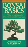 Bonsai Basics: A Step - by - Step Guide to Growing,Training & General Care by Christian Pessey 1993