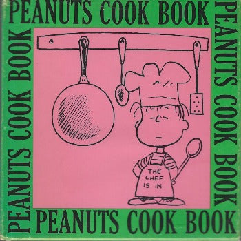 The Peanuts Cook Book… . The lime-green-covered paperback with hot pink pages contained 21 recipes interspersed with Peanuts cartoon strips   Charles M. Schulz: 'Security is a candy bar hidden in the freezer; Happiness is a bread and butter sandwich folded over; Security is knowing there’s some more pie left.' 