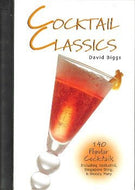 Cocktail Classics by David Biggs 2002