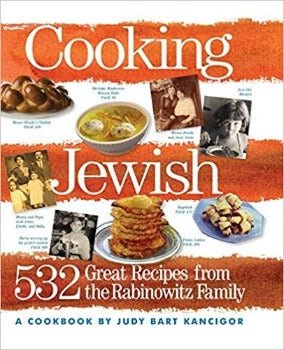 Cooking Jewish: 532 Great Recipes from the Rabinowitz Family by Judy Bart Kancigo 2007