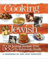 Cooking Jewish: 532 Great Recipes from the Rabinowitz Family by Judy Bart Kancigo 2007