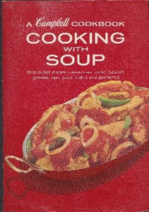 Cooking with Soup: A Campbell Cookbook by Campbell Soup Company 1974
