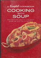 Cooking with Soup: A Campbell Cookbook by Campbell Soup Company 1974