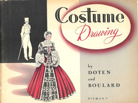Costume Drawing by Hazel Doten and Constance Boulard 1956 A 'manual' with directions of drawing costumes: from the ancients (Egypt) to modern times. Lavishly illustrated. Publishing details Pitman Publishing; Second Edition (1956) Paperback Booklet: 50 pages